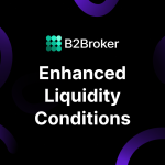 B2Broker’s enhanced liquidity offerings