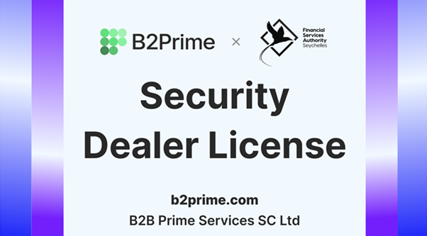 B2Prime Acquires a Security Dealer License