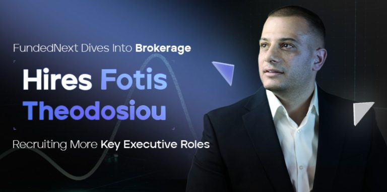 FundedNext Dives Into Brokerage, Hires Fotis Theodosiou, Recruiting More Key Executive Roles