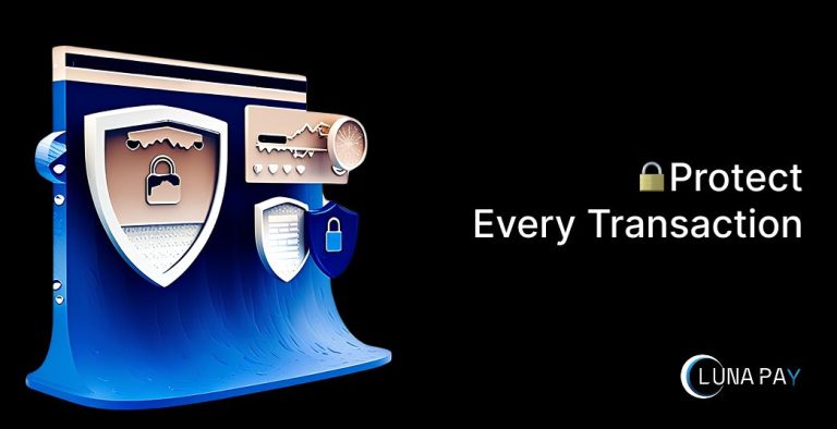Luna Pay and Security: How Our Technology Protects Every Transaction