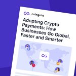 CoinGate Clients See Global Reach, Lower Costs with Crypto