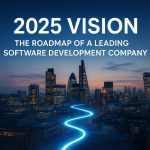 2025 Vision: The Roadmap of a Leading Software Development Company UK