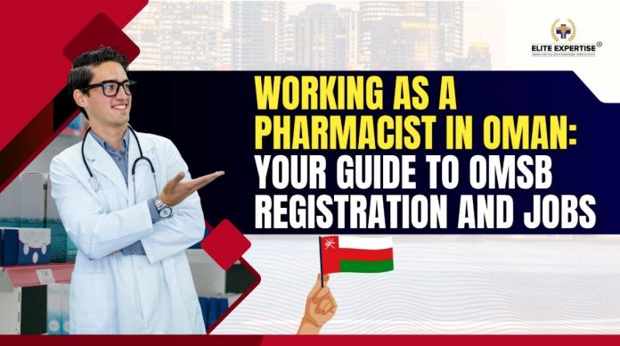 How to Become a Licensed Pharmacist in Oman: Step-by-Step Guide